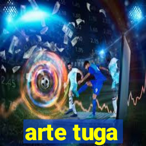 arte tuga